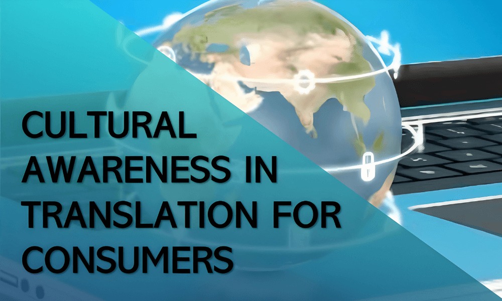 Cultural Awareness in Translation for Consumers