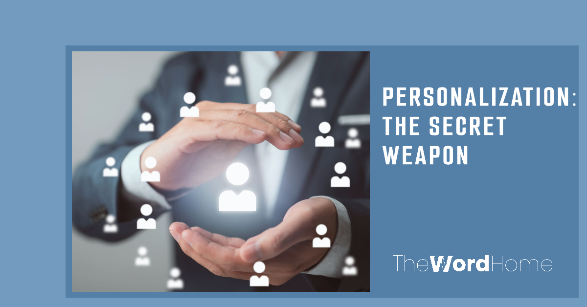 Personalization The Secret Weapon.